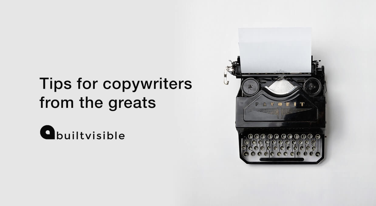 Copywriting tips from the great authors - Builtvisible