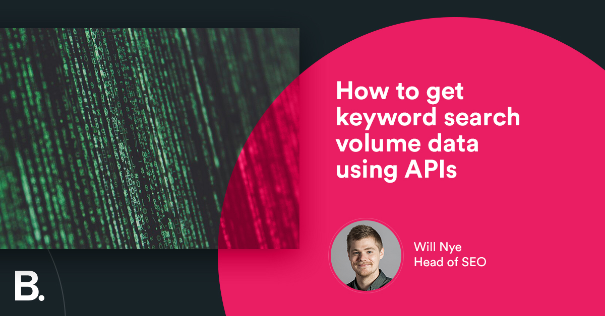 How To Get Keyword Search Volume Data Using Apis Builtvisible