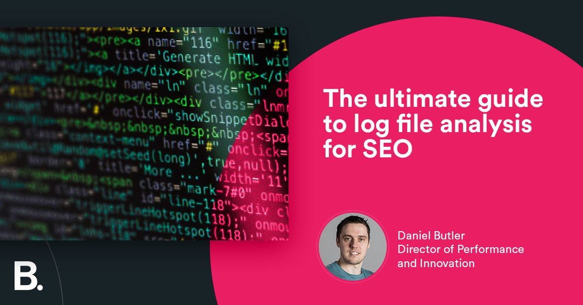The ultimate guide to log file analysis for SEO - Builtvisible