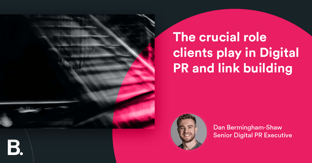 The crucial role clients play in Digital PR and link building ...