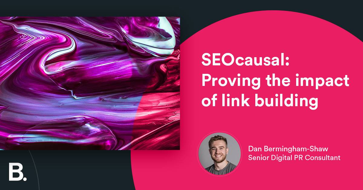 SEOCausal: proving the impact of link building – Builtvisible