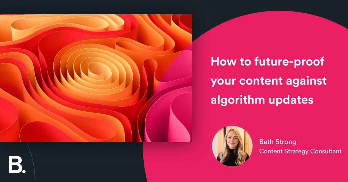 How to future-proof your content against algorithm updates