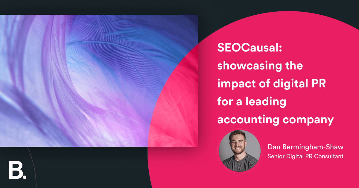 SEOCausal: showcasing the impact of digital PR for a leading accounting company – Builtvisible
