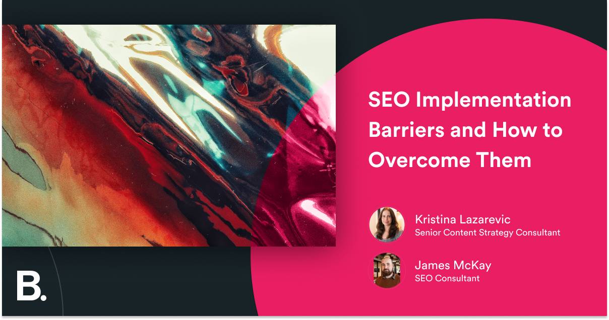 SEO implementation barriers and how to overcome them – Builtvisible
