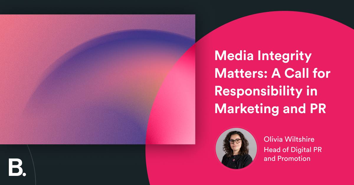 Media Integrity Matters: A Call for Responsibility in Marketing and PR – Builtvisible