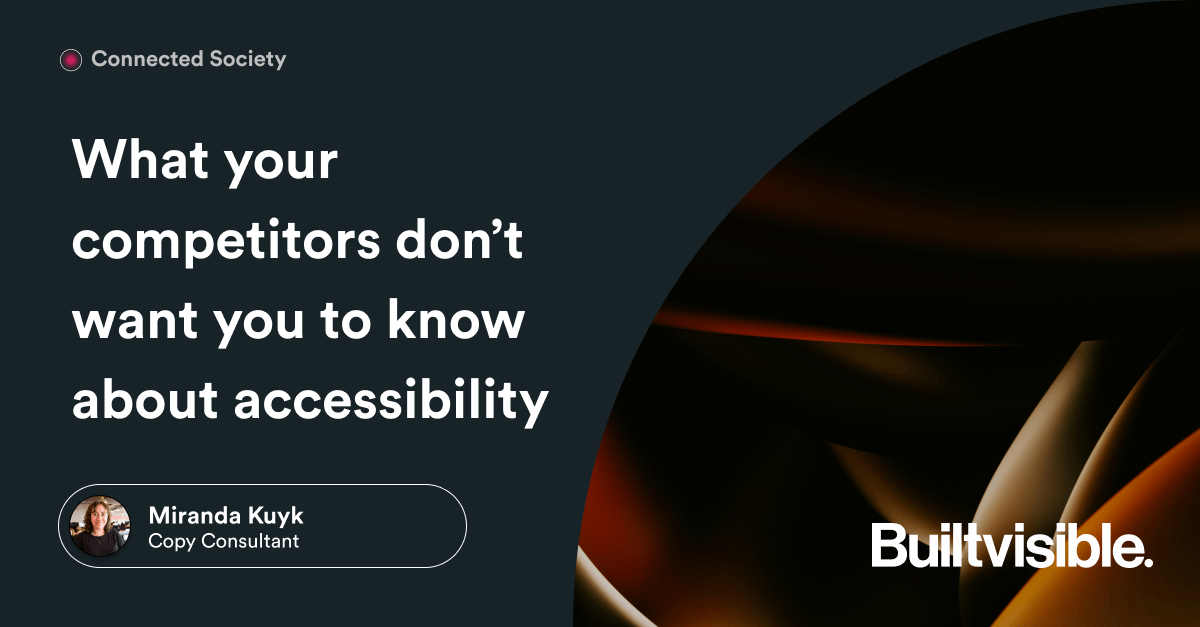 What your competitors don’t want you to know about accessibility – Builtvisible